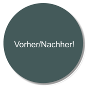 Vorher/Nachher!