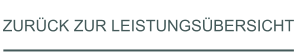 ZURÜCK ZUR LEISTUNGSÜBERSICHT