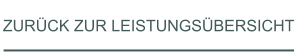 ZURÜCK ZUR LEISTUNGSÜBERSICHT