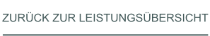 ZURÜCK ZUR LEISTUNGSÜBERSICHT