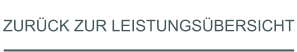 ZURÜCK ZUR LEISTUNGSÜBERSICHT